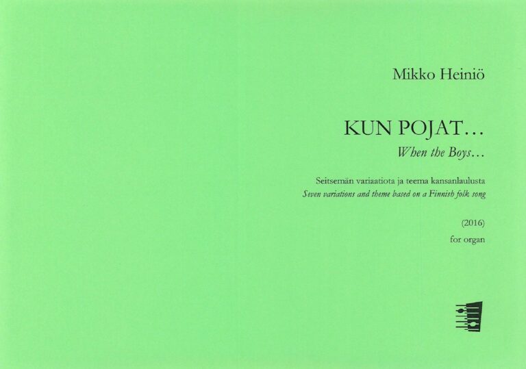 Mikko Heiniö: When the Boys… Theme & Variations based on a Finnish folk song for organ