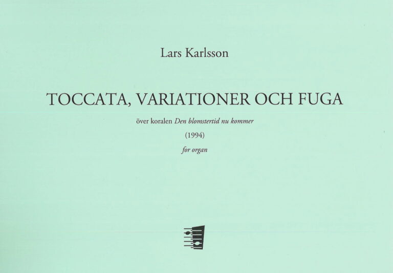 Lars Karlsson: Toccata, variations and fuga for organ