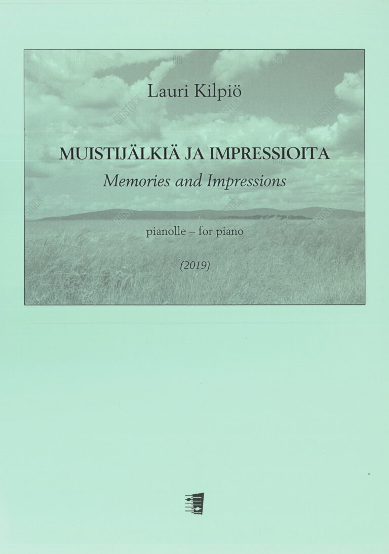 Lauri Kilpiö: Muistijälkiä ja impressioita (Memories and Impressions) for piano