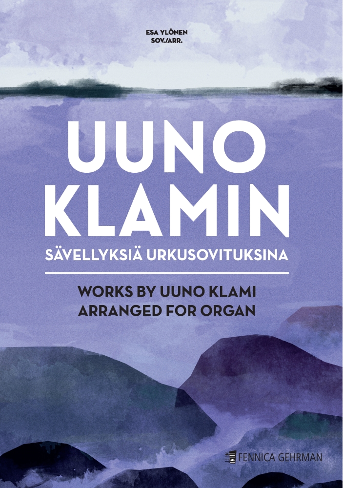 Uuno Klamin sävellyksiä urkusovituksina / Works by Uuno Klami arranged for Organ