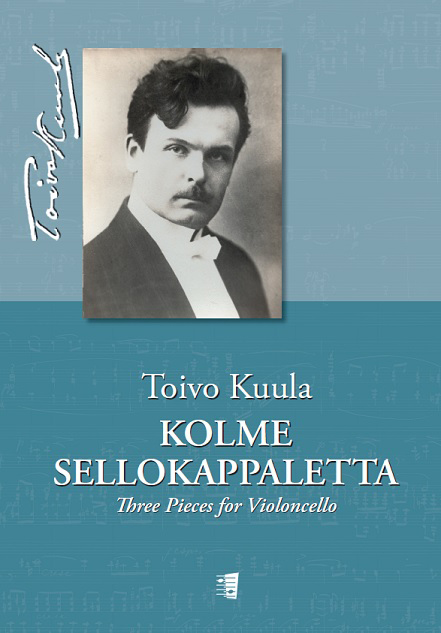 Toivo Kuula: Three Pieces for Violoncello (Kolme sellokappaletta)