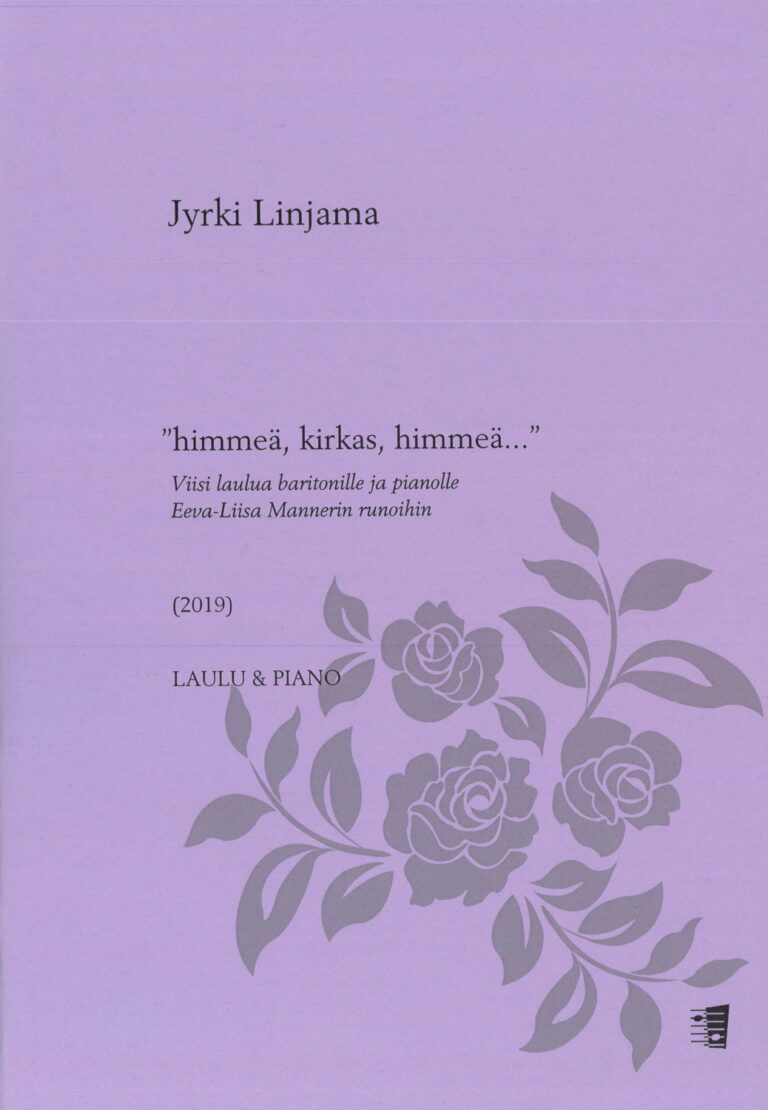 Jyrki Linjama: Five Songs “himmeä, kirkas, himmeä…” for baritone & piano