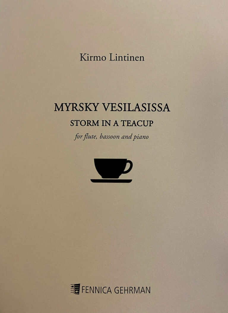 Kirmo Lintinen: Myrsky vesilasissa (Storm in a Teacup) for flute, bassoon & piano