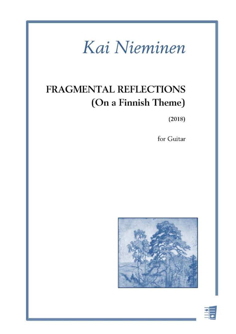 Kai Nieminen: Fragmental Reflections (on a Finnish Theme) for guitar
