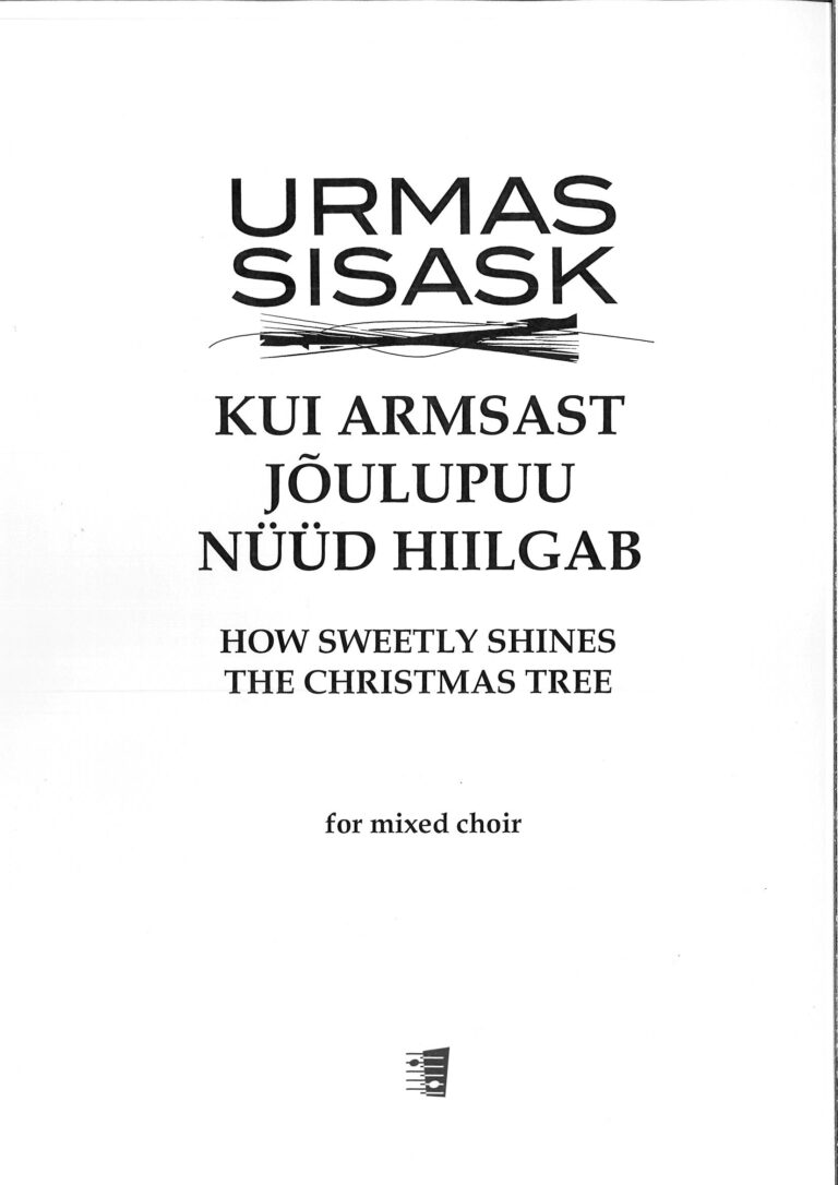 Urmas Sisask: Kui armsast jõulupuu nüüd hiilgab – How Sweetly Shines the Christmas Tree for mixed choir