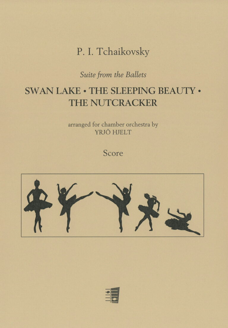 Piotr Tchaikovsky (arr. Y. Hjelt): Suite from Ballets Swan Lake, Sleeping Beauty, Nutcracker for chamber orchestra