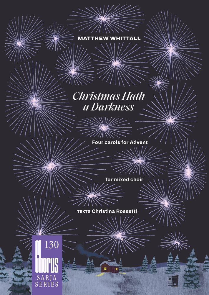 Matthew Whittall: Christmas Hath a Darkness – Four carols for Advent