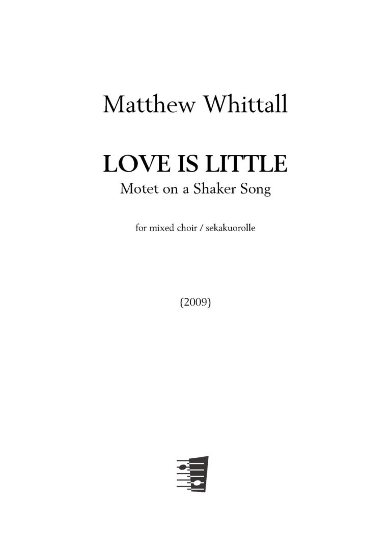 Matthew Whittall: Love Is Little for mixed choir