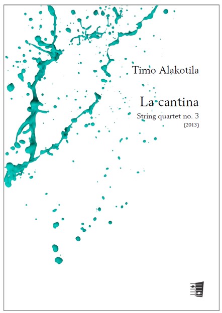 Timo Alakotila: La cantina (String quartet no. 3)