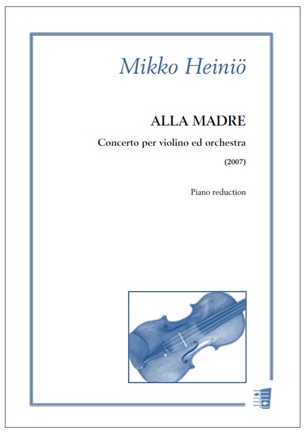 Mikko Heiniö: Alla madre – Concerto for violin