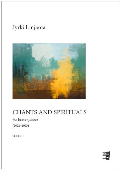 Jyrki Linjama: Chants and Spirituals for brass quintet