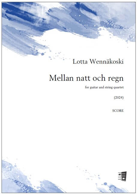 Lotta Wennäkoski: Mellan natt och regn for guitar and string quartet