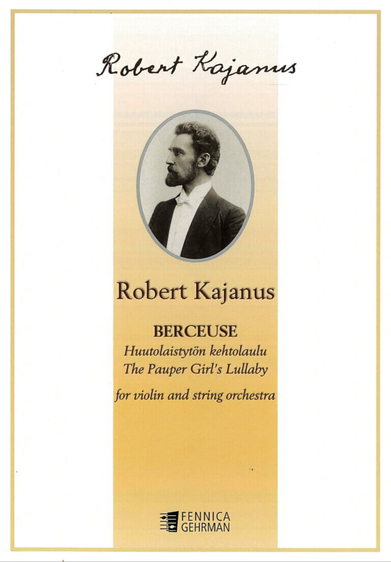 Robert Kajanus: Berceuse – Huutolaistytön kehtolaulu / The Pauper Girl’s Lullaby for violin and orchestra